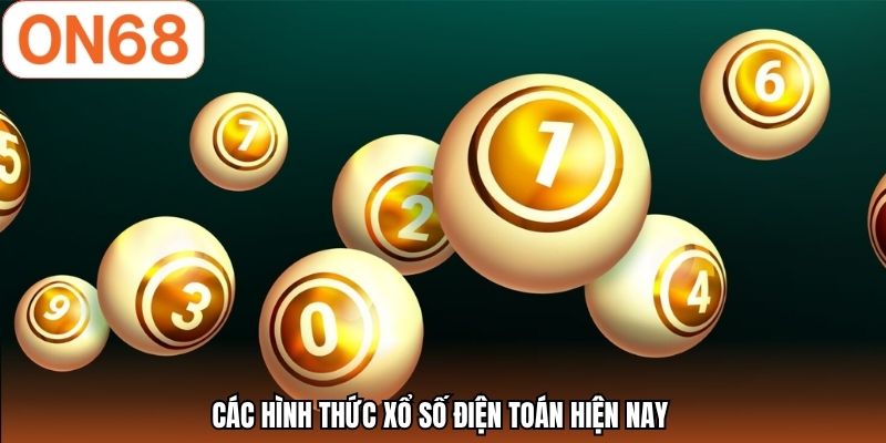 Các hình thức xổ số điện toán hiện nay 